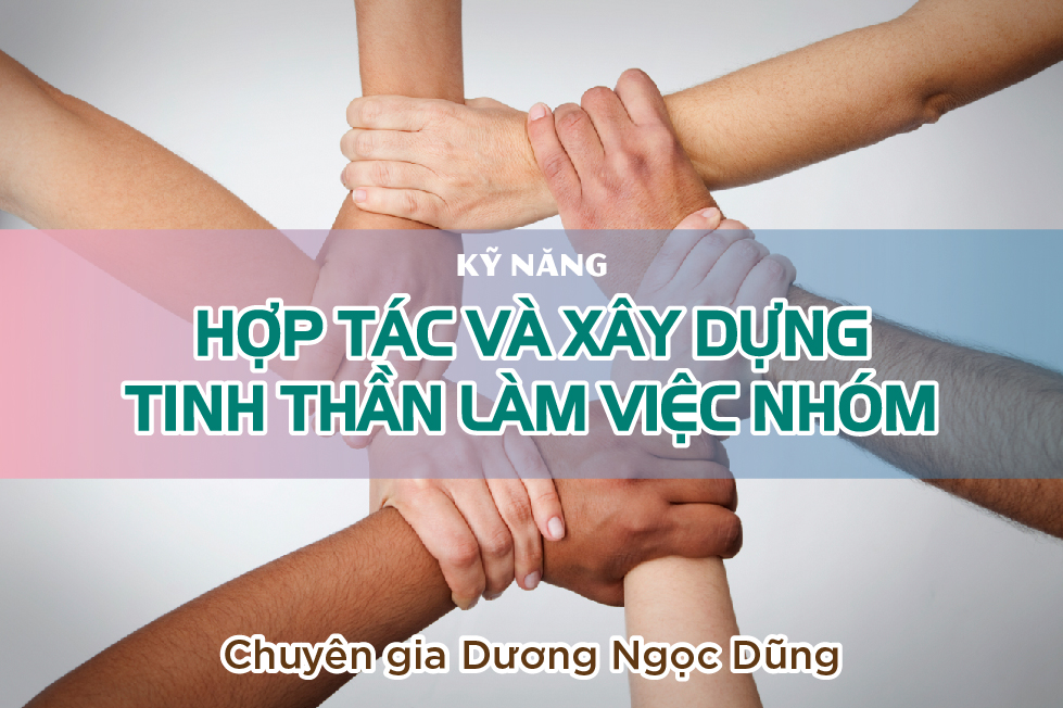 ky-nang-hop-tac-va-xay-dung-tinh-than-lam-viec-nhom