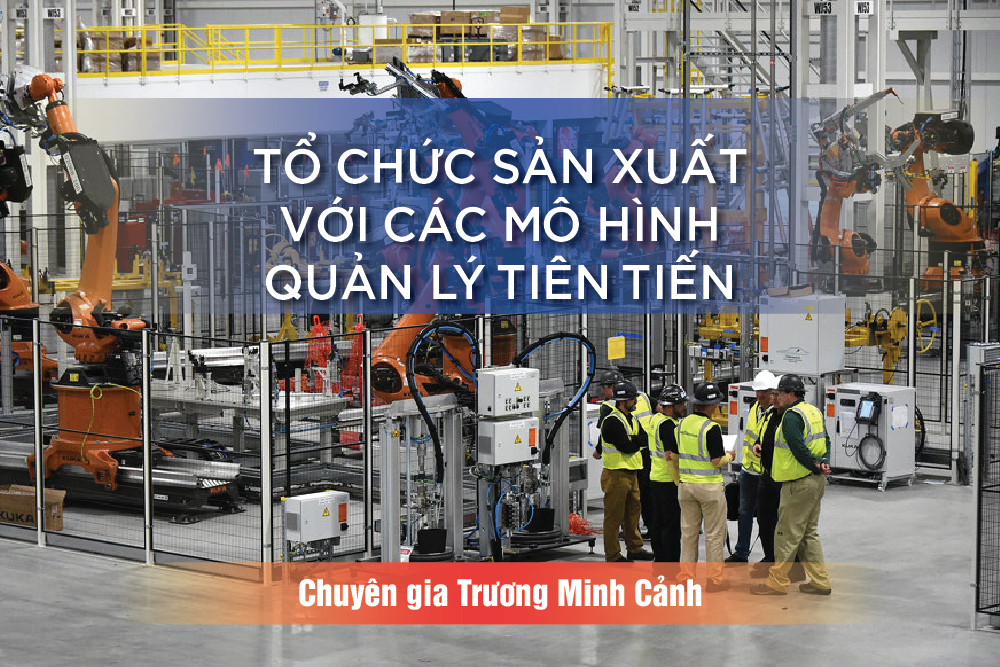 to-chuc-san-xuat-voi-cac-mo-hinh-quan-ly-tien-tien