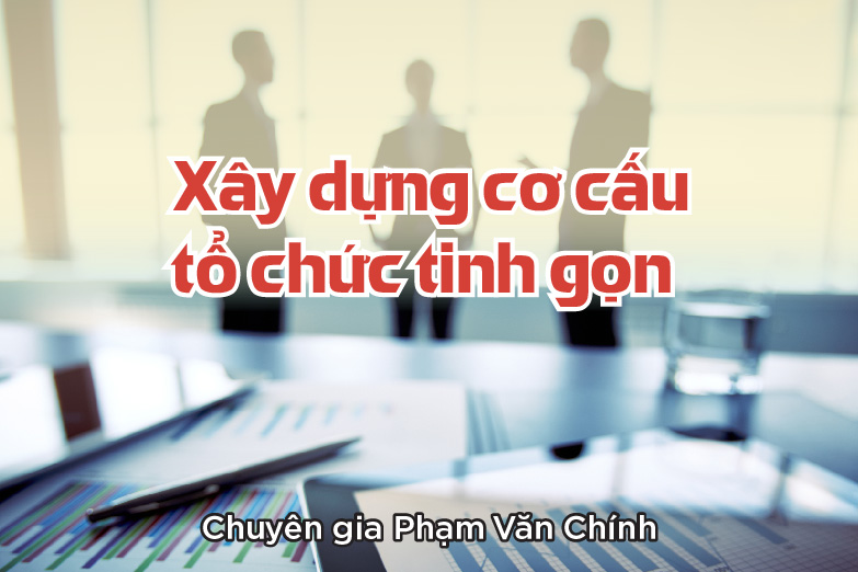 xay-dung-co-cau-to-chuc-tinh-gon